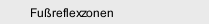 Fu&szlig;reflexzonen
